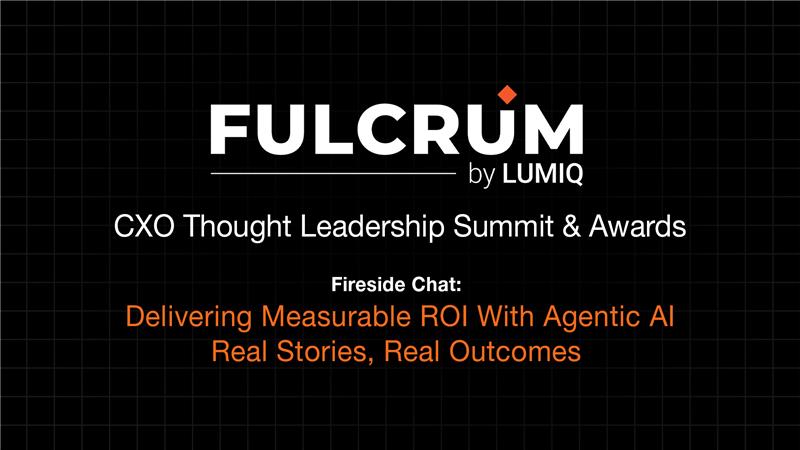 Fireside Chat: Delivering Measurable ROI With Agentic AI - Real Stories, Real Outcomes.